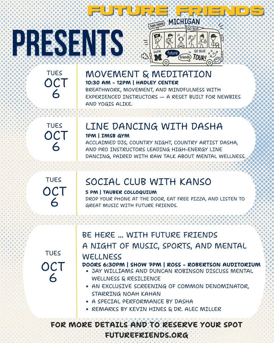 Future Friends presents: all activations on Tuesday, October 6 — Movement & Meditation, Line Dancing with Dasha, Social Club with Kanso, and Be Here… with Future Friends at Robertson Auditorium